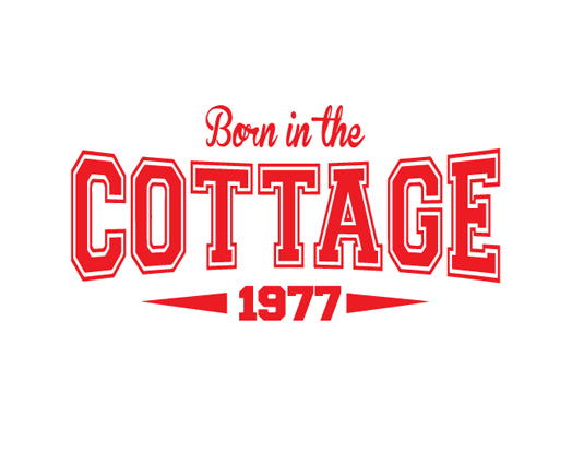 Born in the Cottage - Standard Fit