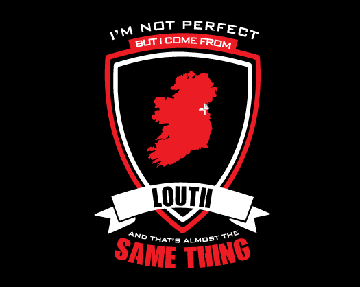 I'm not perfect but I'm from Louth